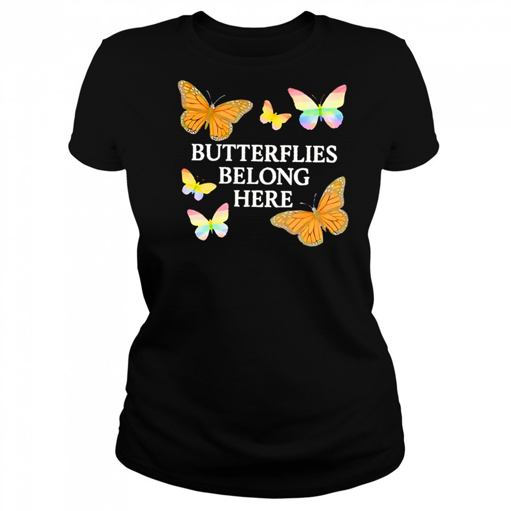 Butterflies belong here shirt Women's T-shirt