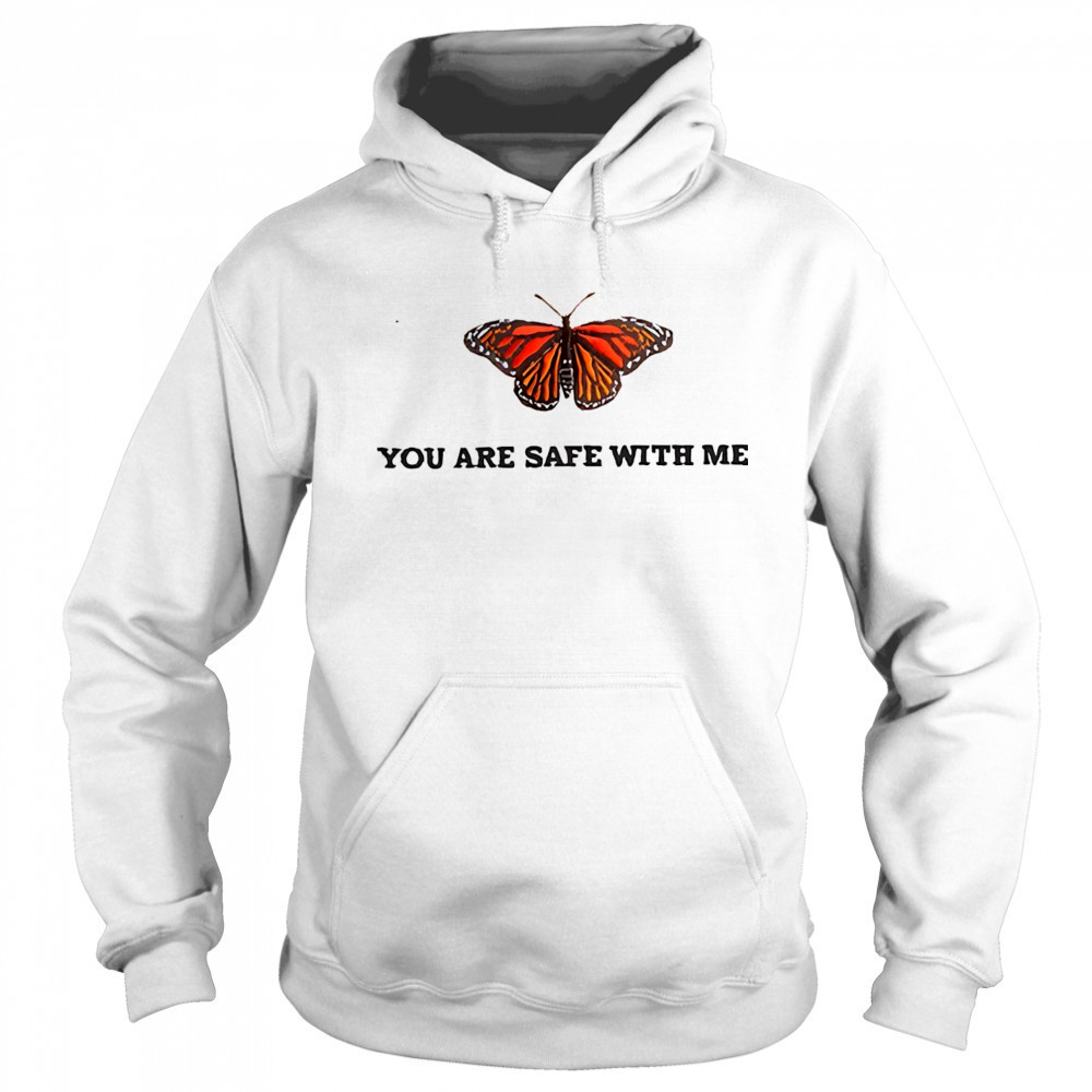 Butterfly you are safe with me shirt Sweatshirt