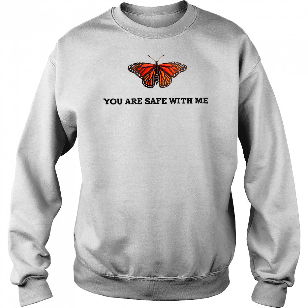 Butterfly you are safe with me shirt Hoodie