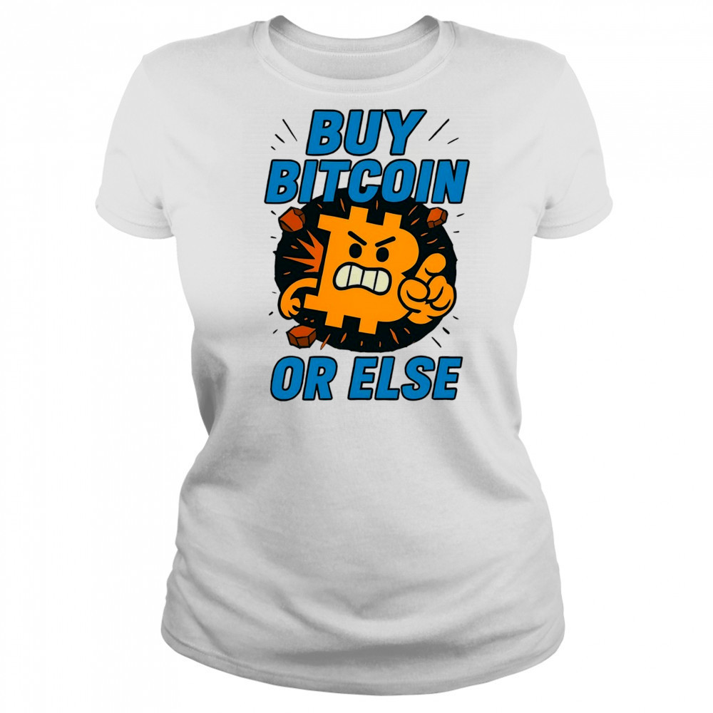 Buy Bitcoin or else shirt Women's T-shirt
