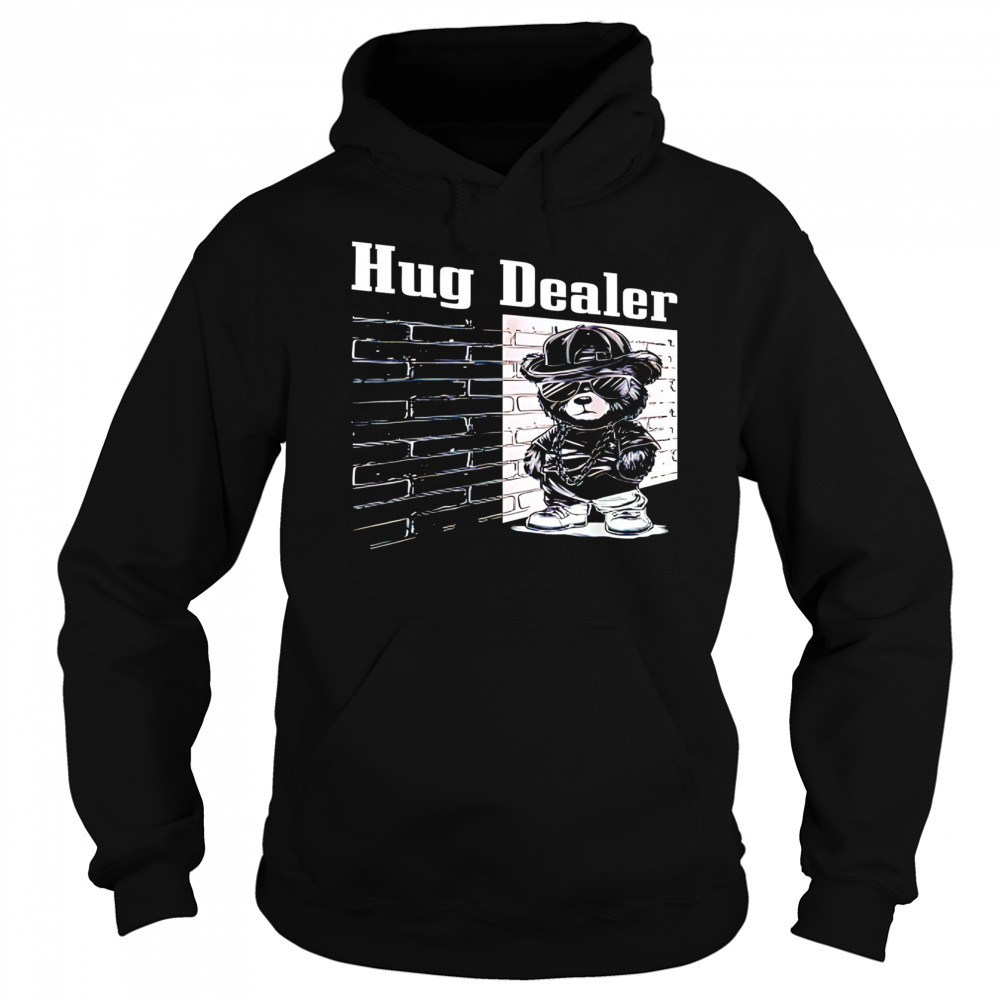 Cool Gangster Teddy Bear hug dealer shirt Sweatshirt