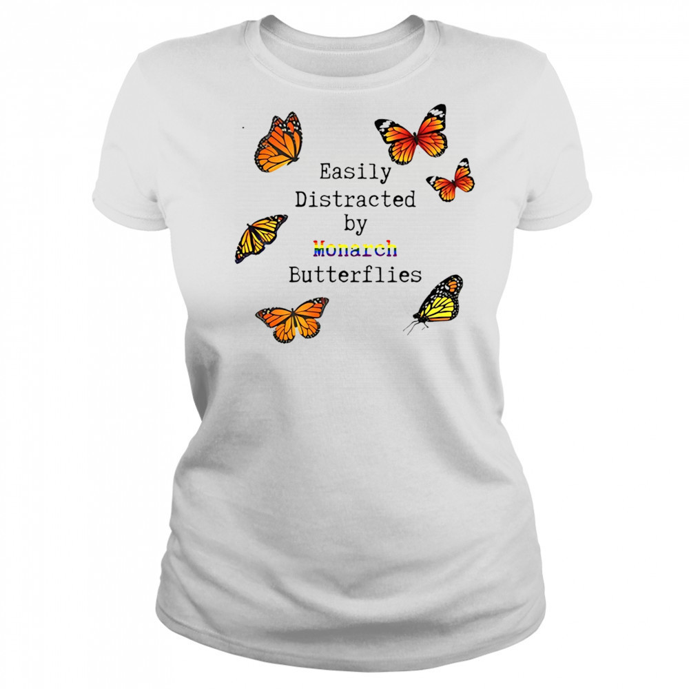 Easily distracted by monarch butterflies shirt Women's T-shirt