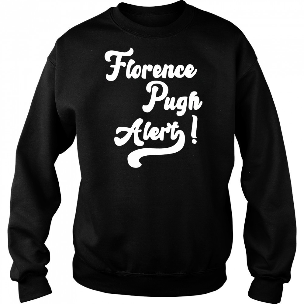 Florence pugh alert shirt Hoodie