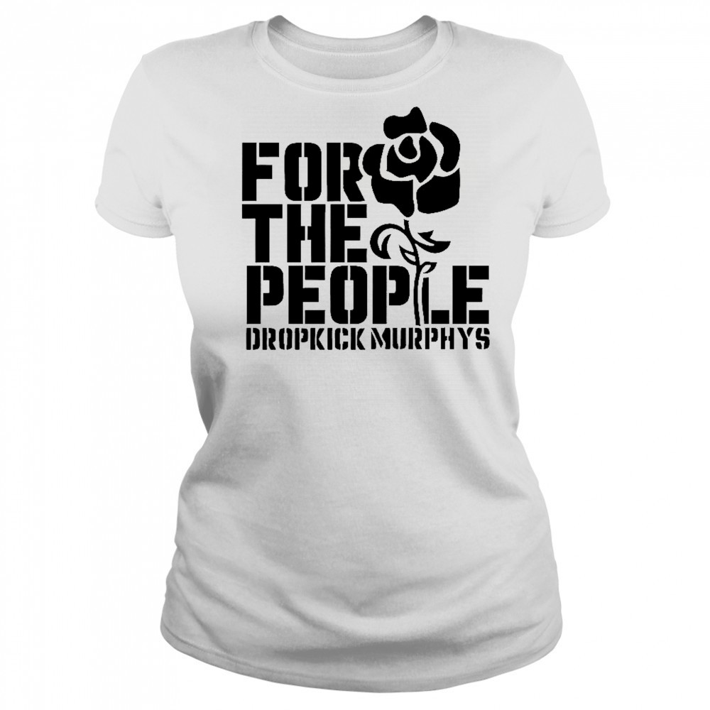 For The People Dropkick Murphys T-Shirt Women's T-shirt