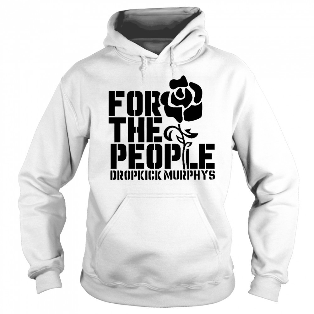 For The People Dropkick Murphys T-Shirt Sweatshirt