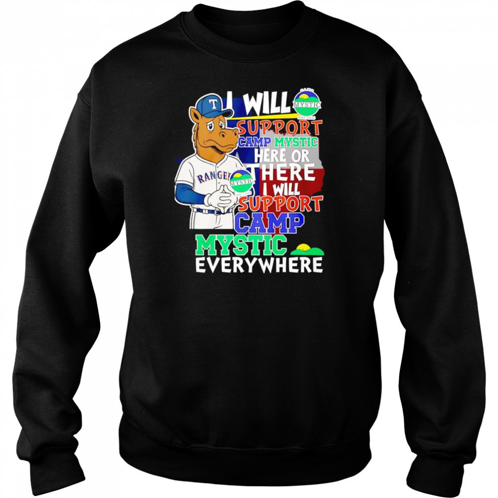I will support Camp Mystic here or there I will support Camp Mystic everywhere Texas Rangers Captain mascot shirt Hoodie