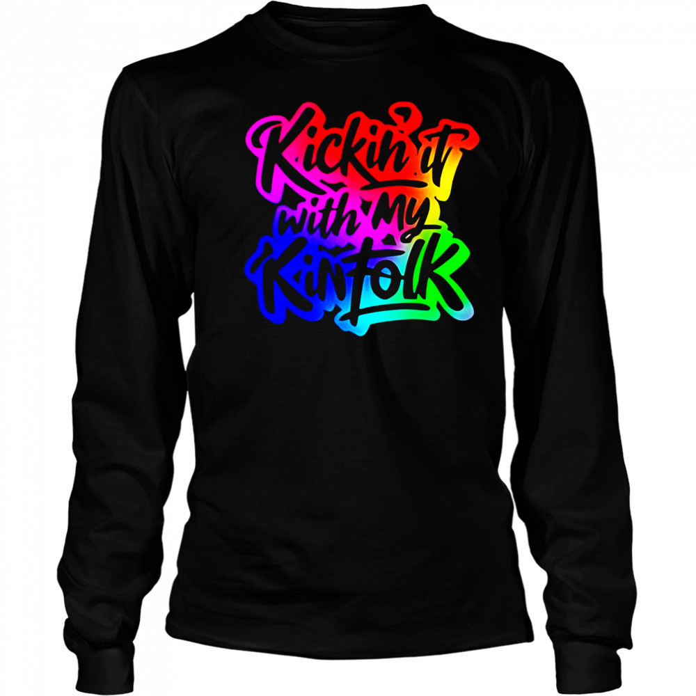 Kickin’ it with my kinfolk shirt Long Sleeved