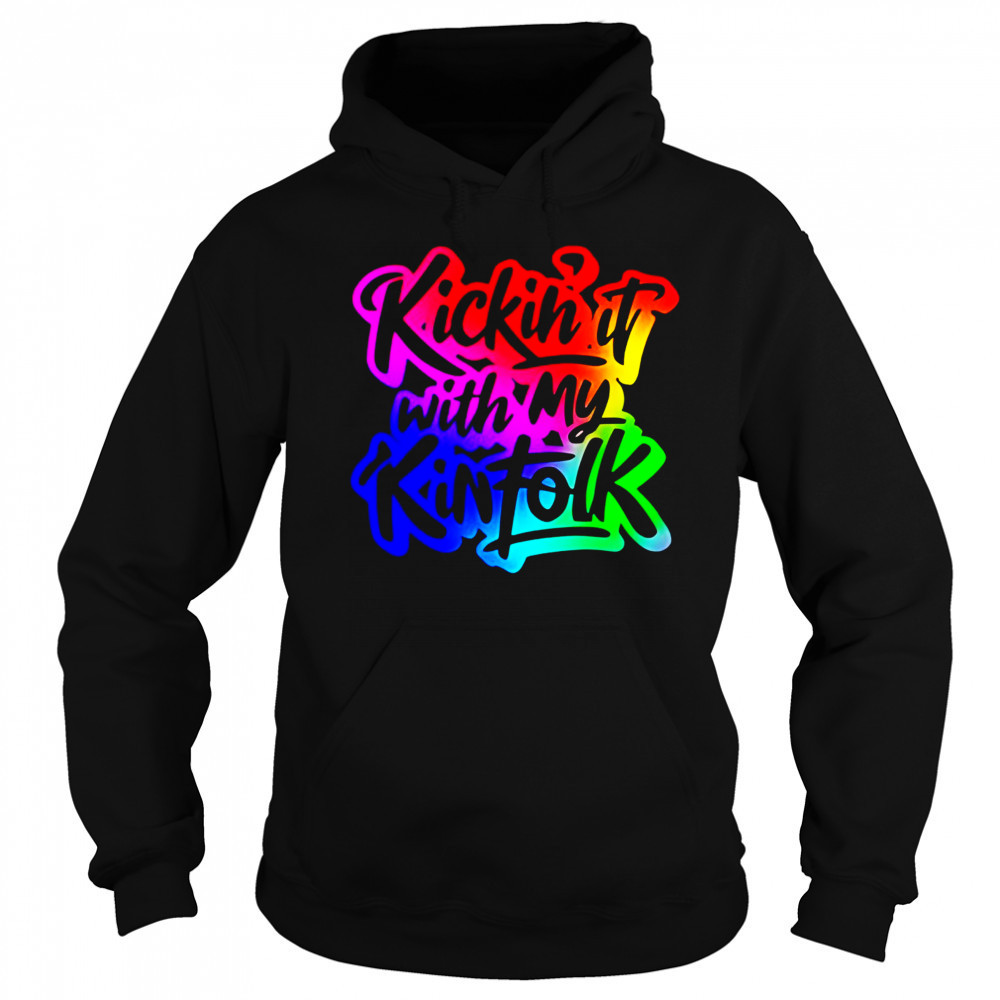 Kickin’ it with my kinfolk shirt Sweatshirt
