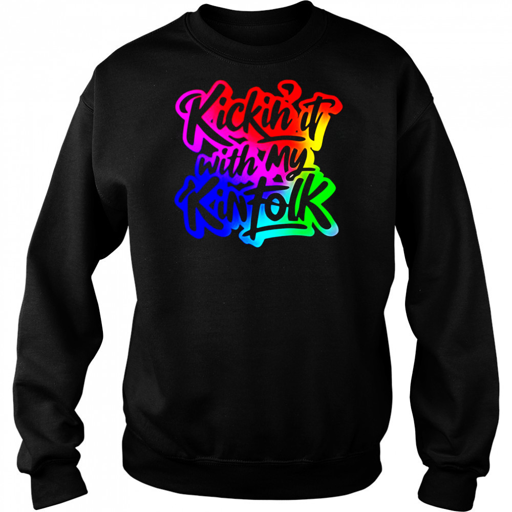 Kickin’ it with my kinfolk shirt Hoodie