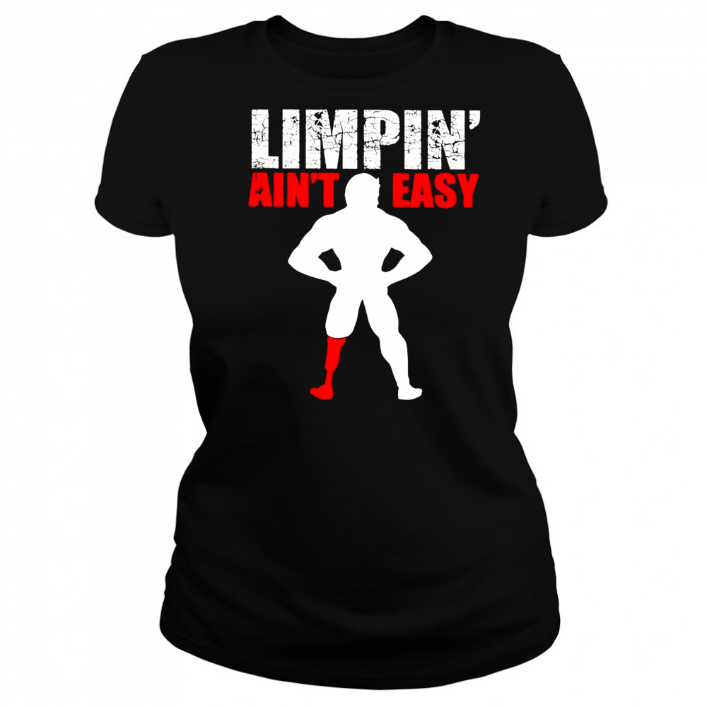 Limpin’ ain’t easy shirt Women's T-shirt