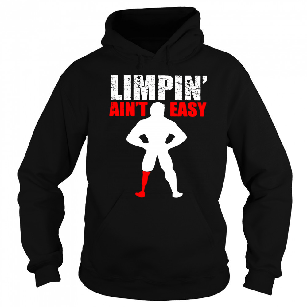 Limpin’ ain’t easy shirt Sweatshirt