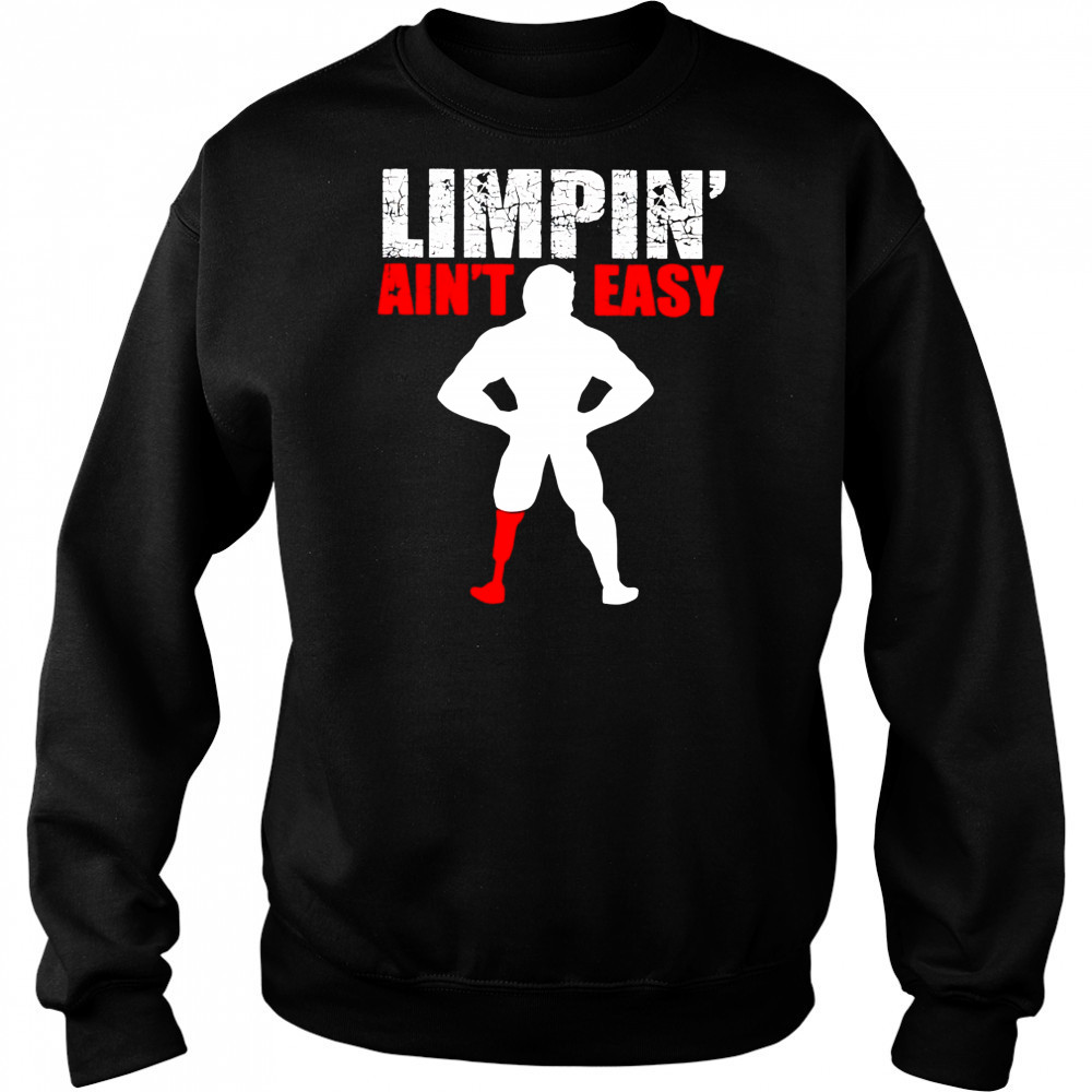 Limpin’ ain’t easy shirt Hoodie