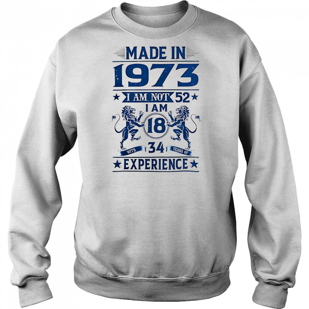Made in 1973 I am not 52 shirt Hoodie
