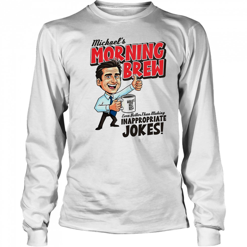Michael Scott The Office even better than making inappropriate jokes shirt Long Sleeved