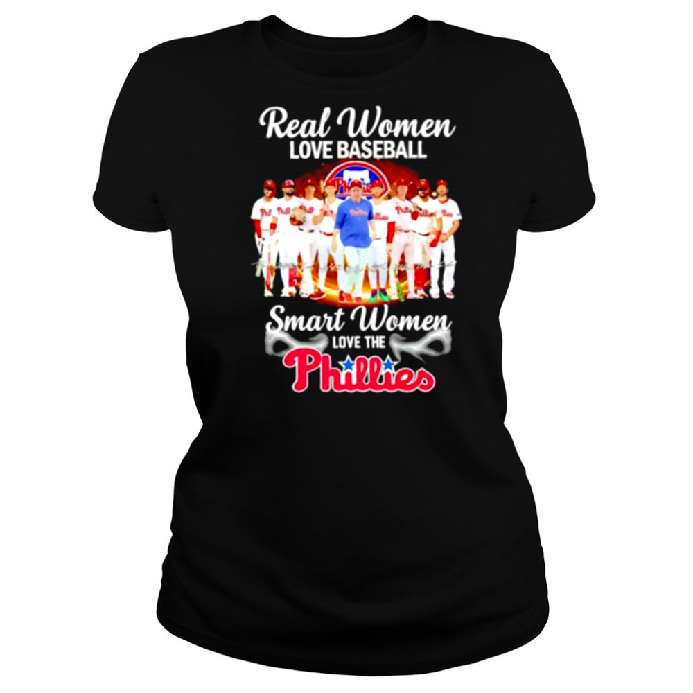 Real women love baseball smart women love the Philadelphia Phillies players signature shirt Women's T-shirt
