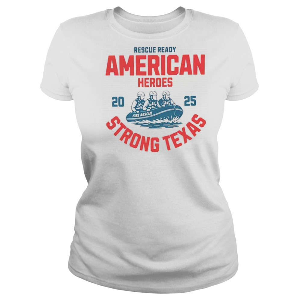 Rescue ready American heroes strong Texas 2025 shirt Women's T-shirt