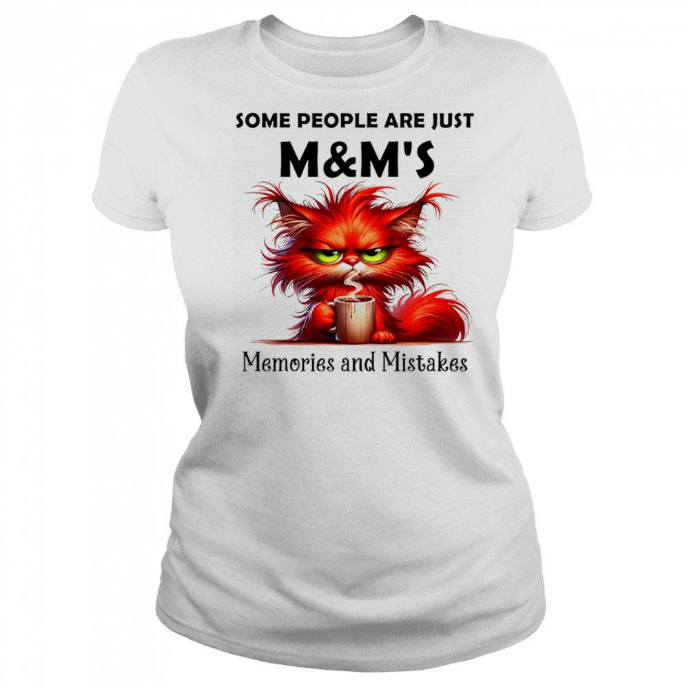 Some people are just M&M’s memories and mistakes shirt Women's T-shirt