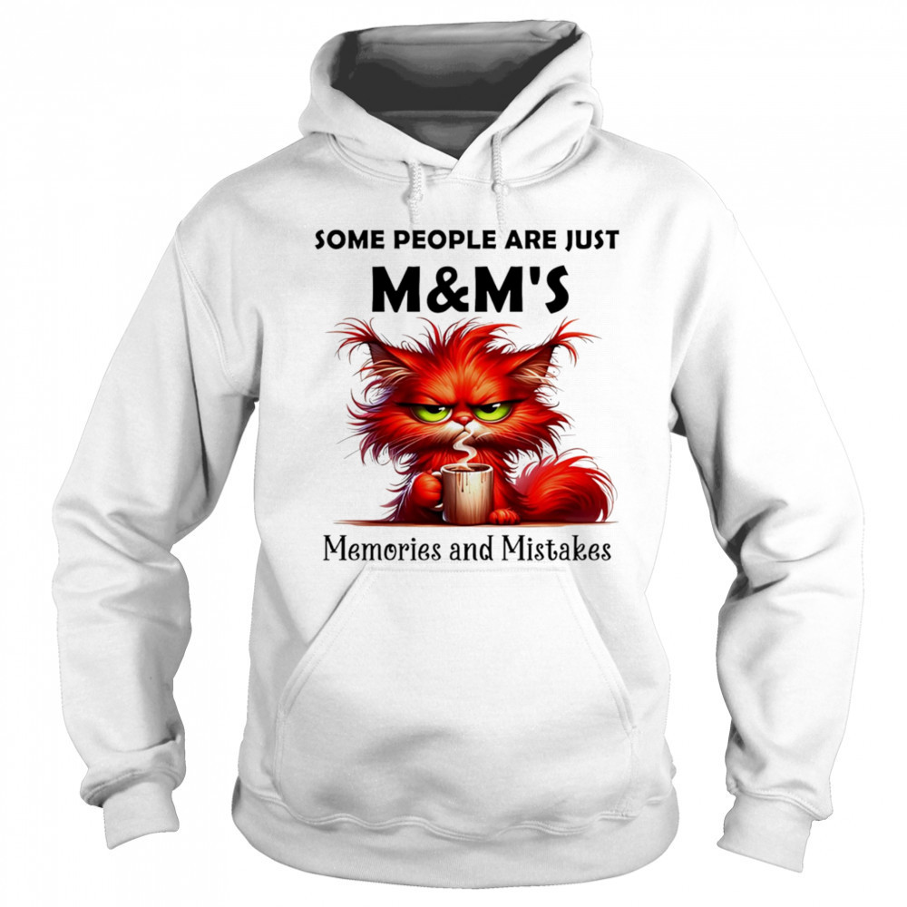 Some people are just M&M’s memories and mistakes shirt Sweatshirt