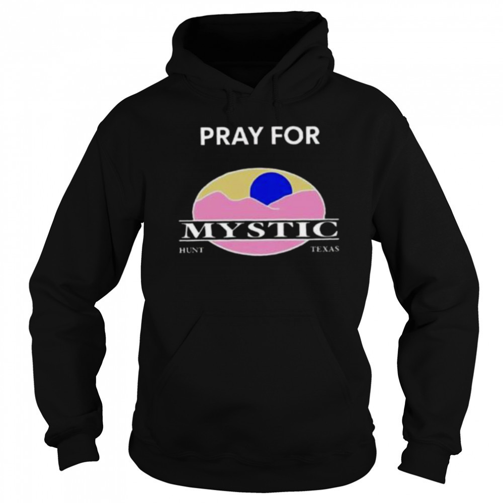 Texas Strong pray for mystic hunt Texas shirt Sweatshirt