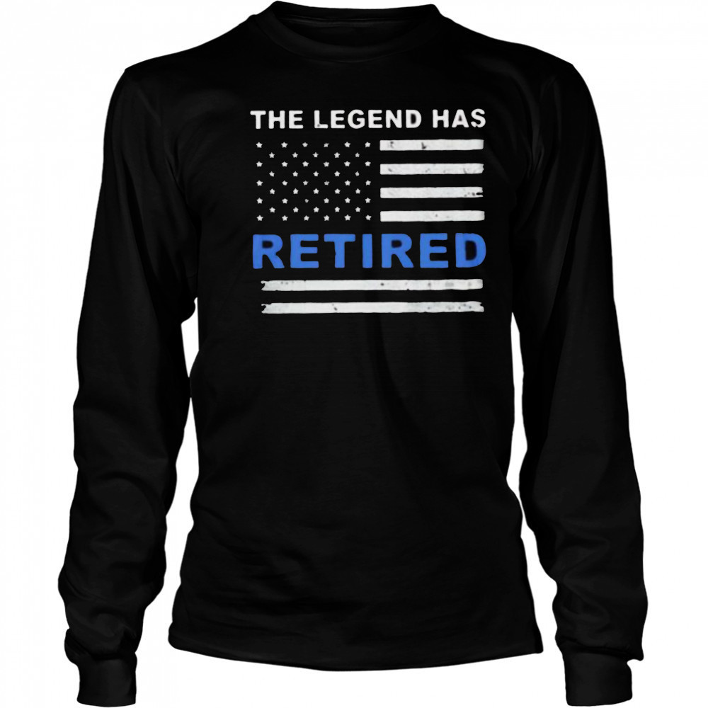 The Legend has retired shirt Long Sleeved