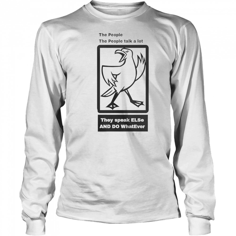 The People The People Talk A Lot T-Shirt Long Sleeved