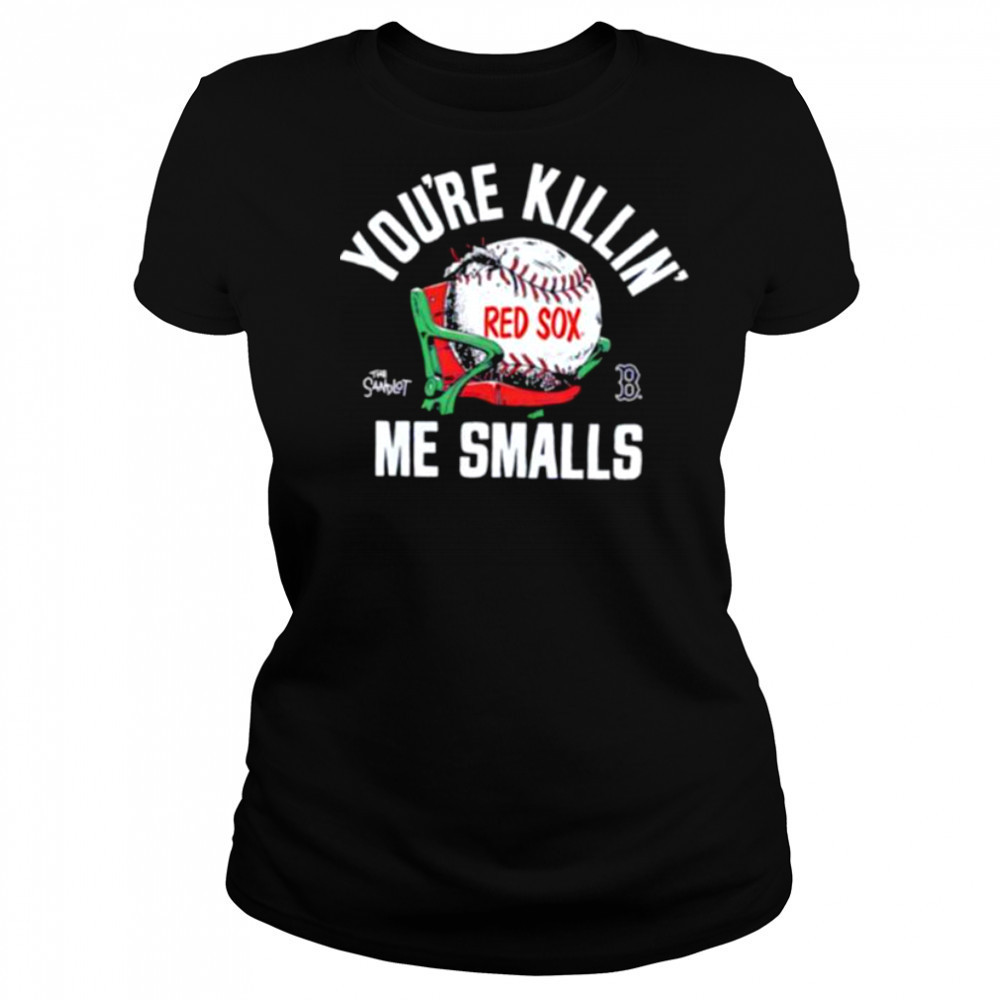The Sandlot x Boston Red Sox you’re killin’ me smalls baseball shirt Women's T-shirt