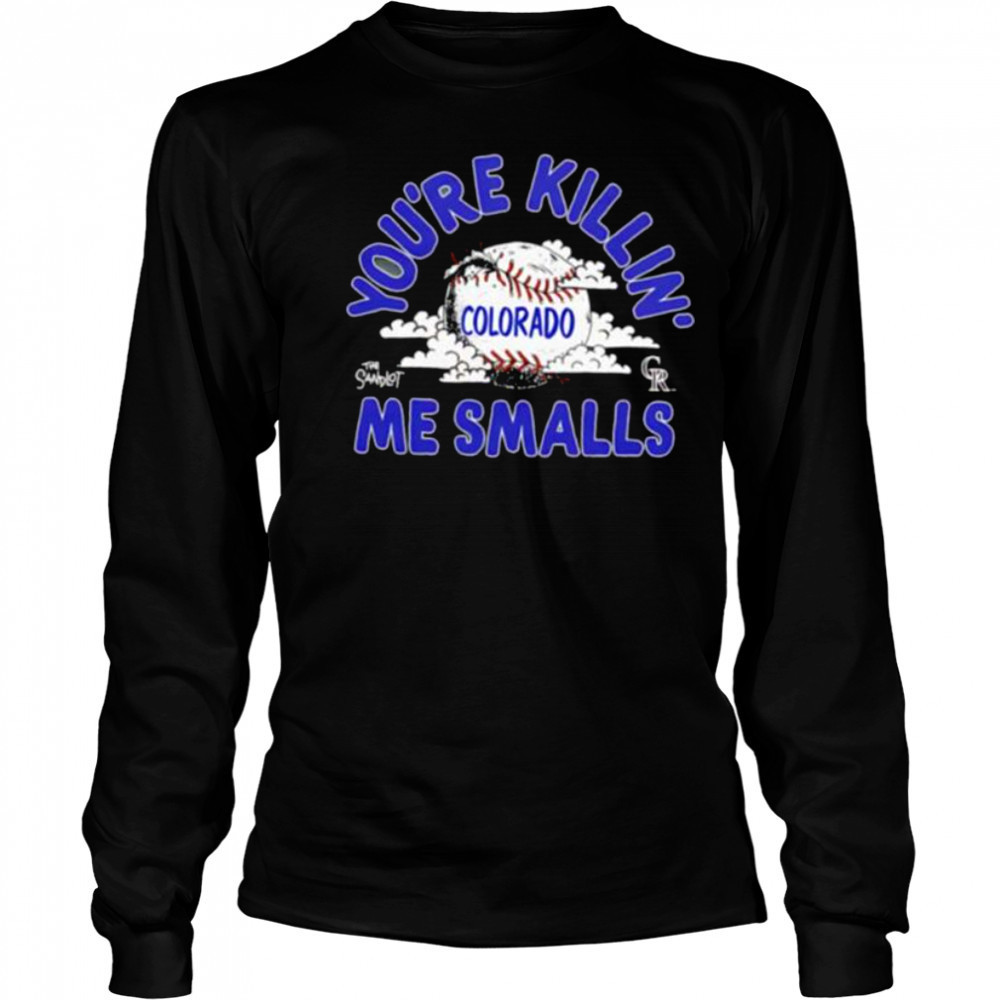 The Sandlot x Colorado Rockies you’re killin’ me smalls baseball baseball shirt Long Sleeved