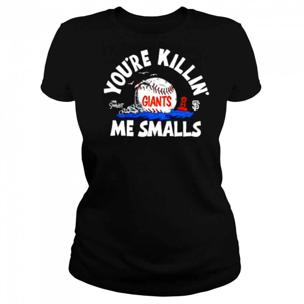The Sandlot x San Francisco Giants you’re killin’ me smalls baseball shirt Women's T-shirt