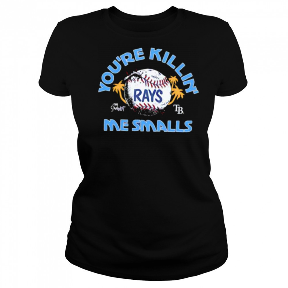 The Sandlot x Tampa Bay Rays you’re killin’ me smalls baseball shirt Women's T-shirt