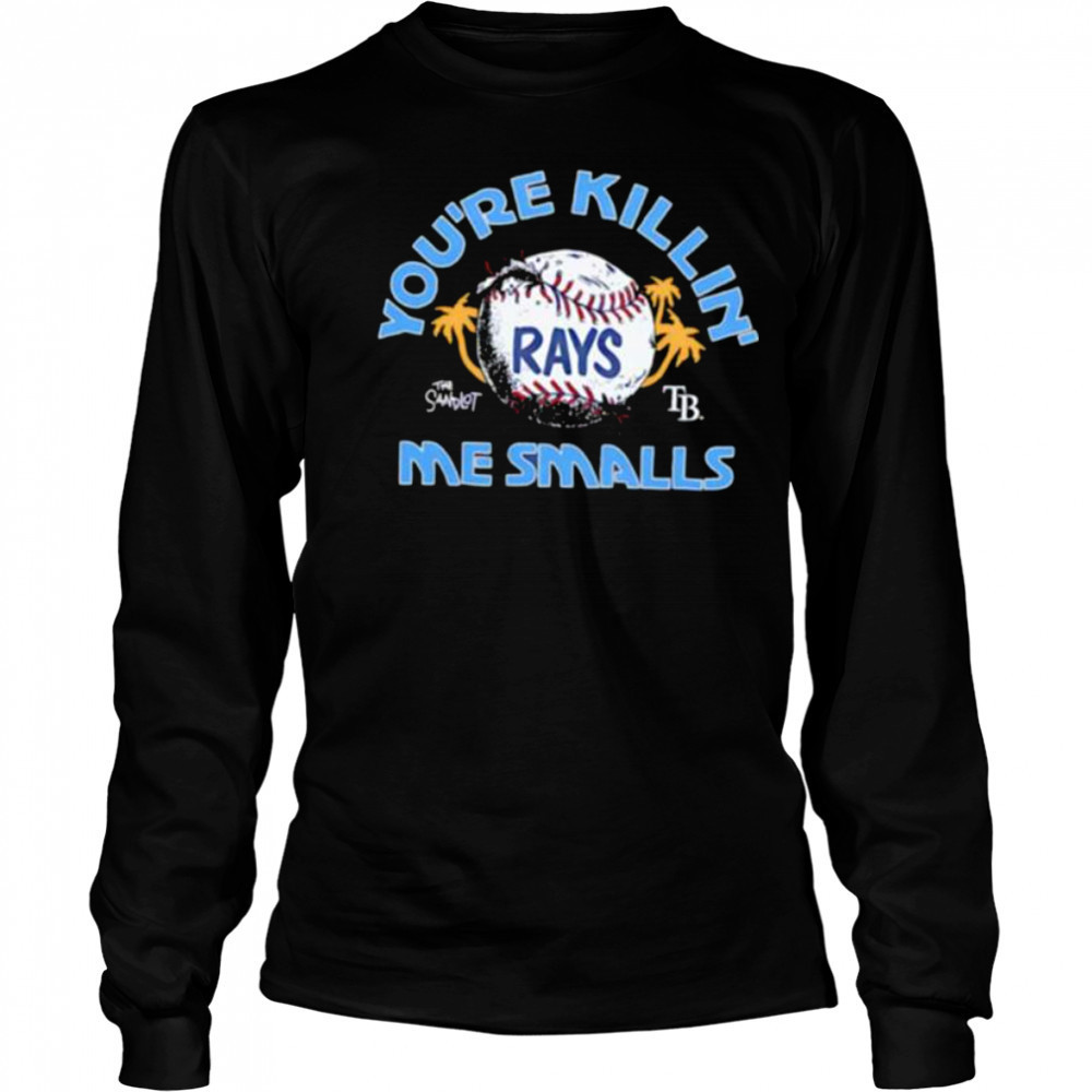 The Sandlot x Tampa Bay Rays you’re killin’ me smalls baseball shirt Long Sleeved