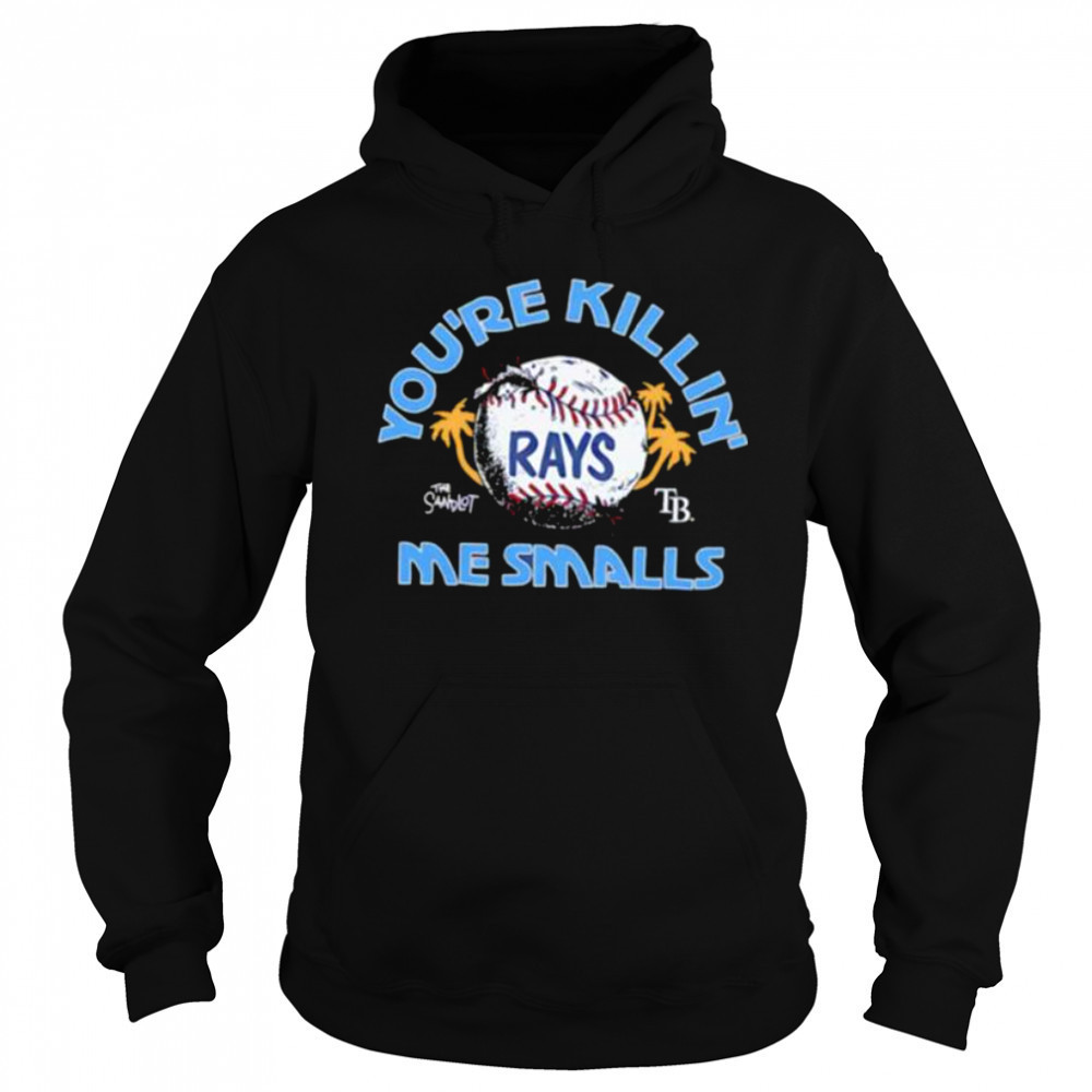 The Sandlot x Tampa Bay Rays you’re killin’ me smalls baseball shirt Sweatshirt