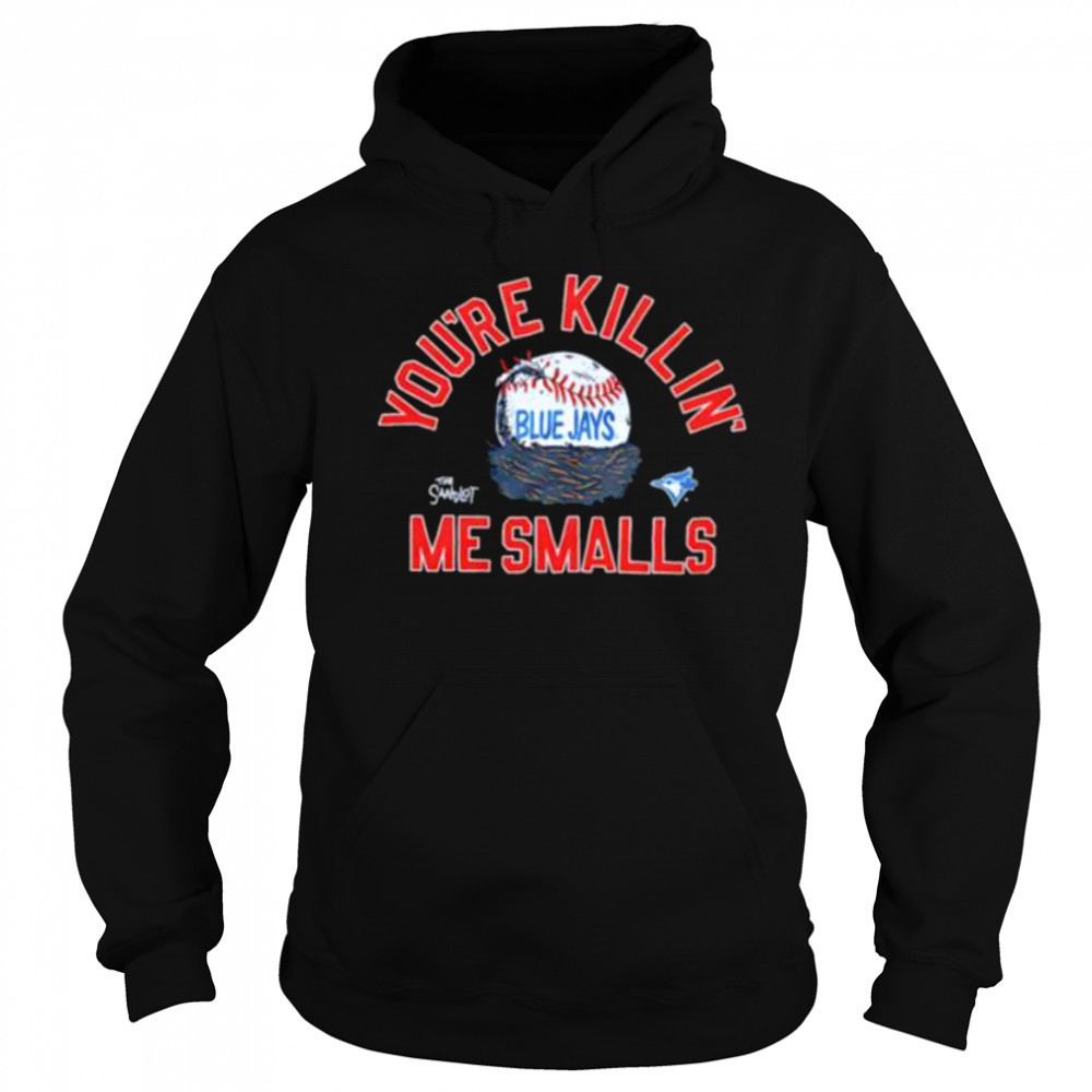 The Sandlot x Toronto Blue Jays you’re killin’ me smalls baseball shirt Sweatshirt