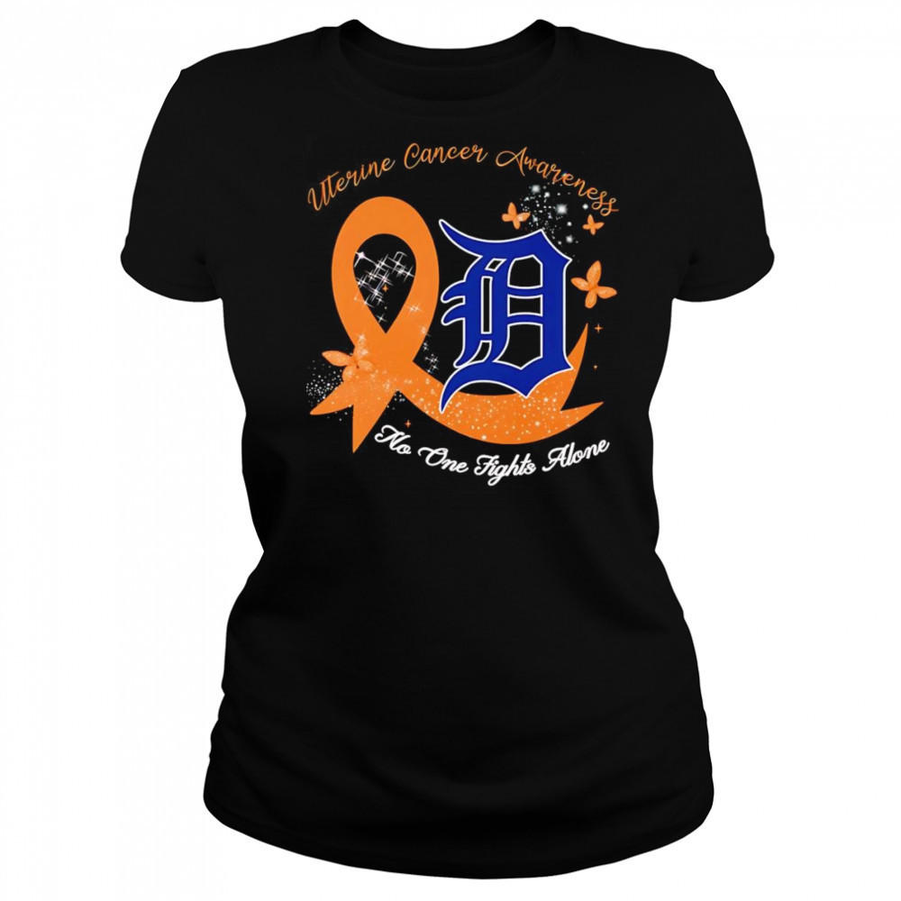 Uterine Cancer Awareness no one fights alone Detroit Tigers shirt Women's T-shirt