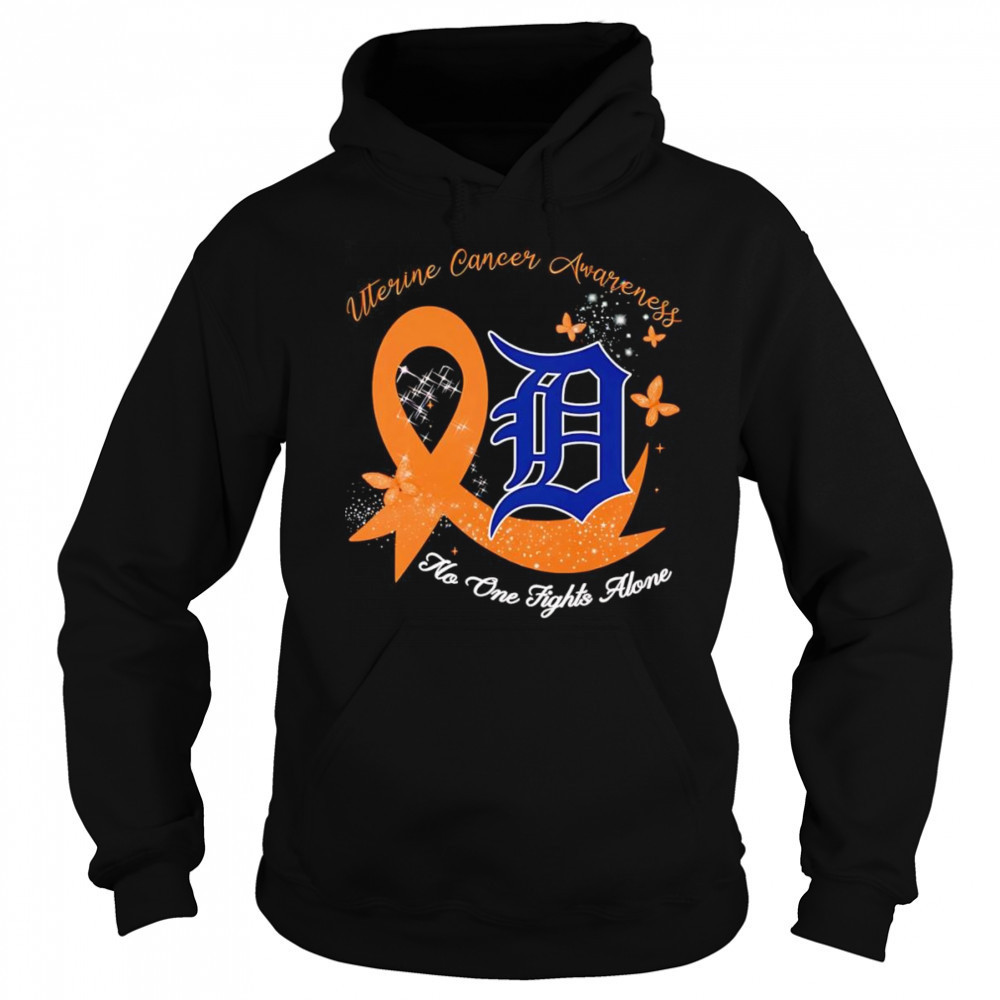 Uterine Cancer Awareness no one fights alone Detroit Tigers shirt Sweatshirt