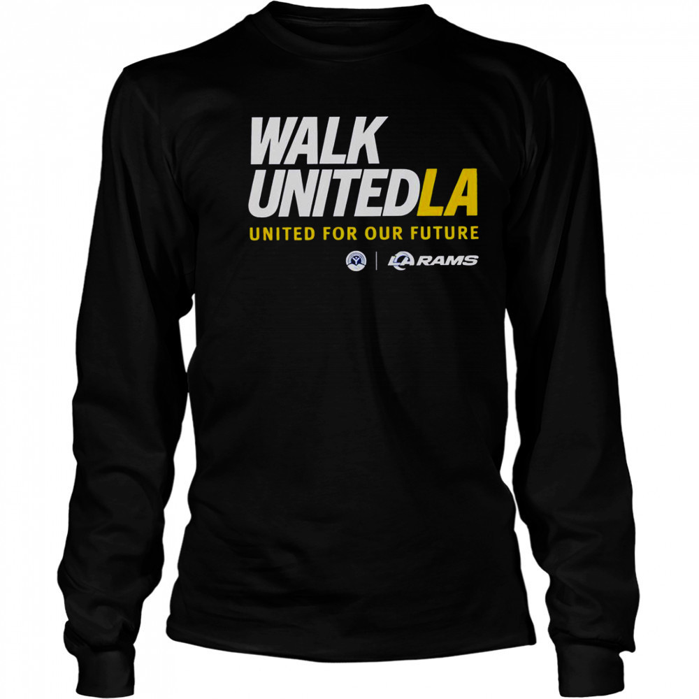 Walk United LA United For Our Future Los Angeles Rams T-Shirt Long Sleeved
