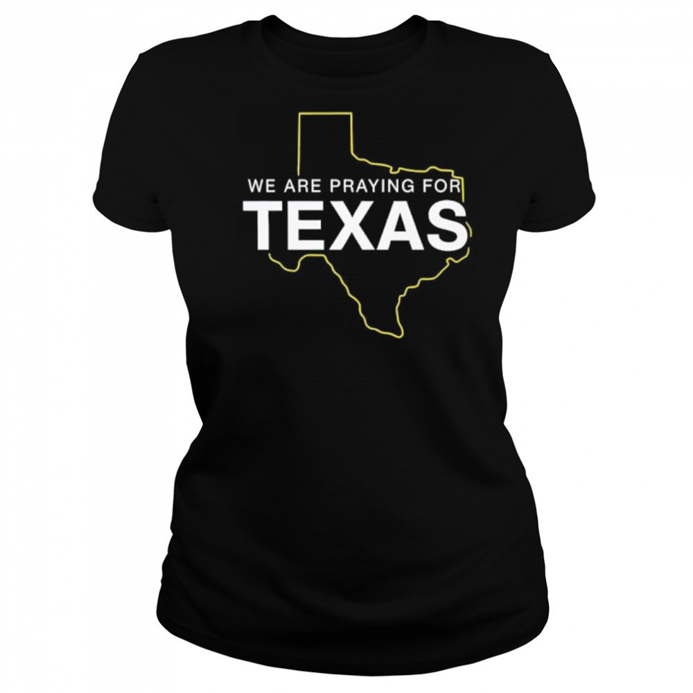 We are praying for Texas shirt Women's T-shirt
