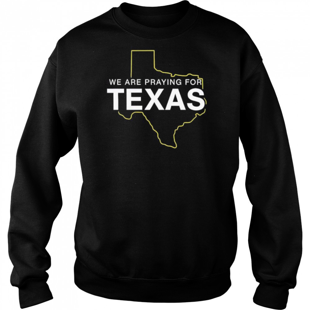 We are praying for Texas shirt Hoodie