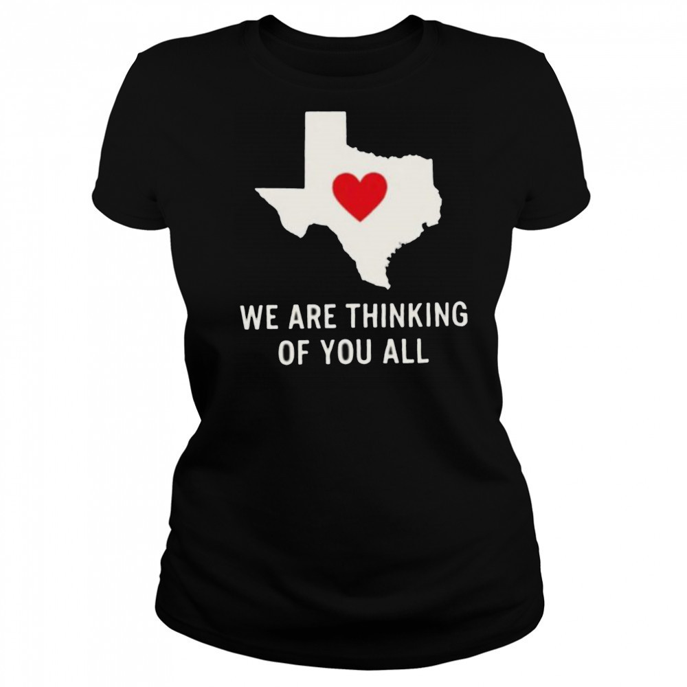 We are thinking of you all pray for Texas shirt Women's T-shirt