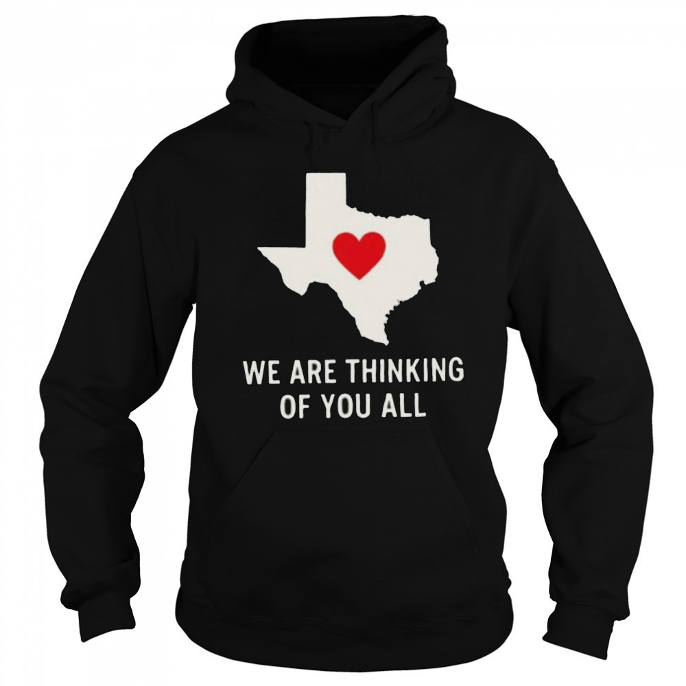 We are thinking of you all pray for Texas shirt Sweatshirt