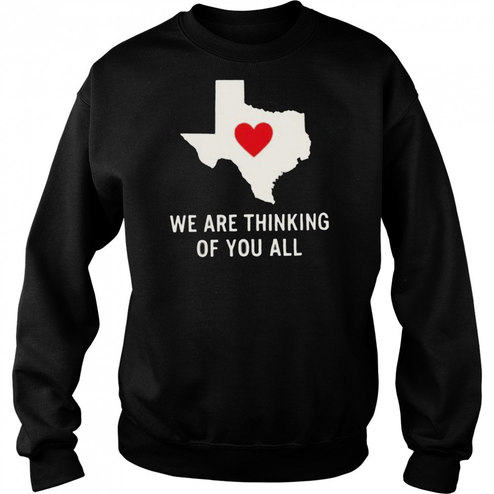 We are thinking of you all pray for Texas shirt Hoodie