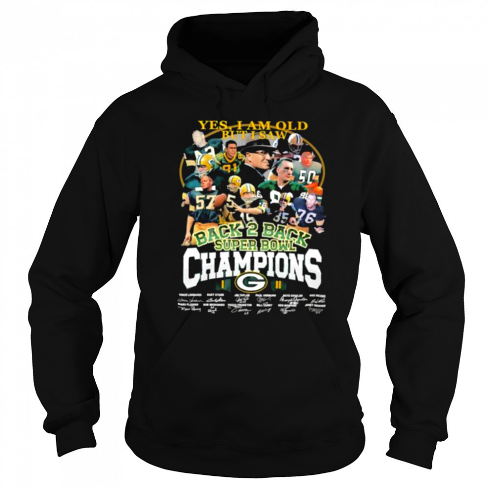 Yes I am old but I saw back 2 back Super Bowl Champions Green Bay Packers shirt Sweatshirt