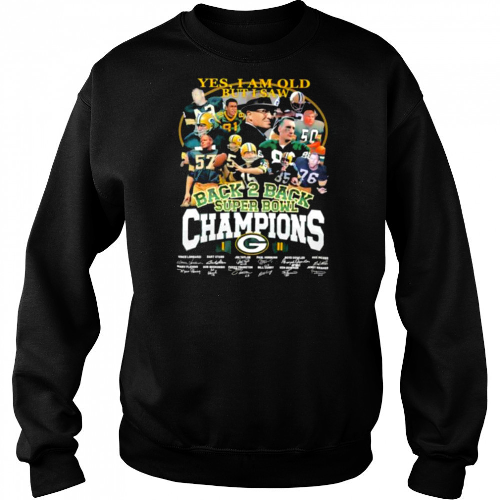 Yes I am old but I saw back 2 back Super Bowl Champions Green Bay Packers shirt Hoodie