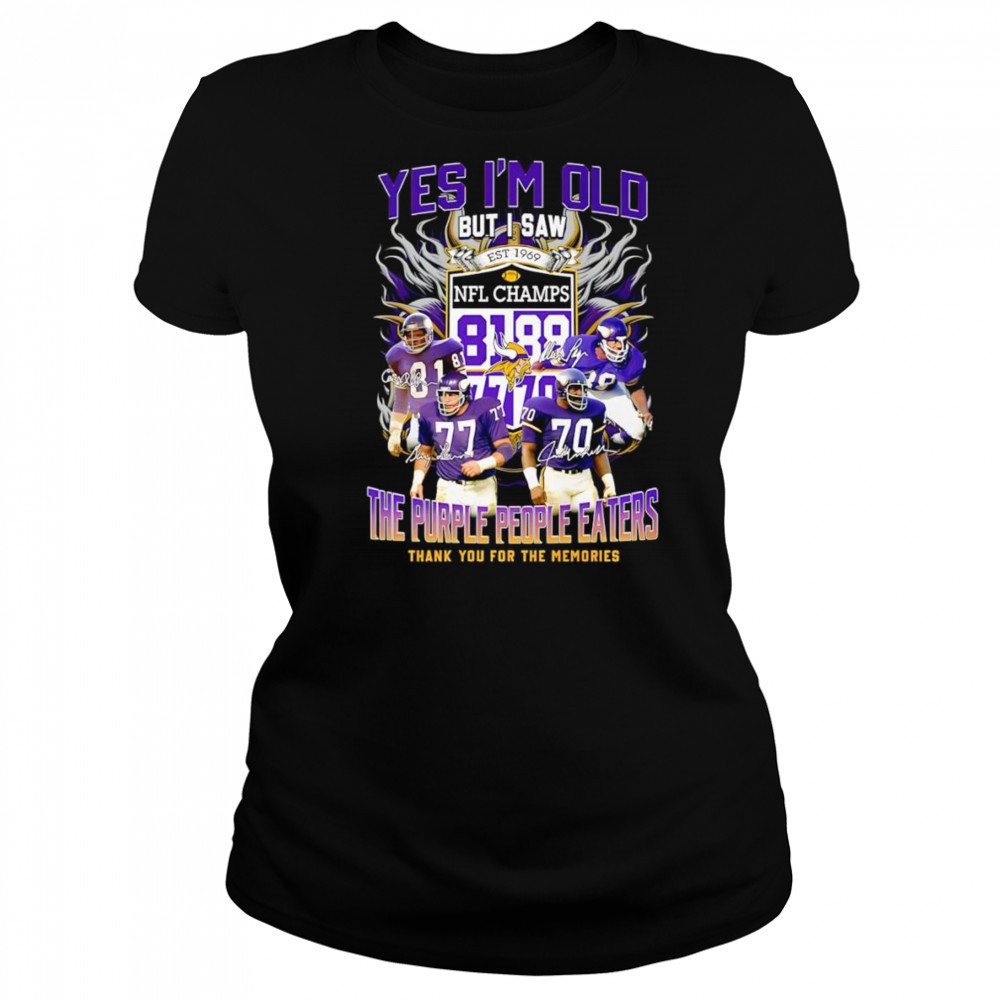 Yes I’m old but I saw the purple people eaters thank you for the memories Minnesota Vikings shirt Women's T-shirt