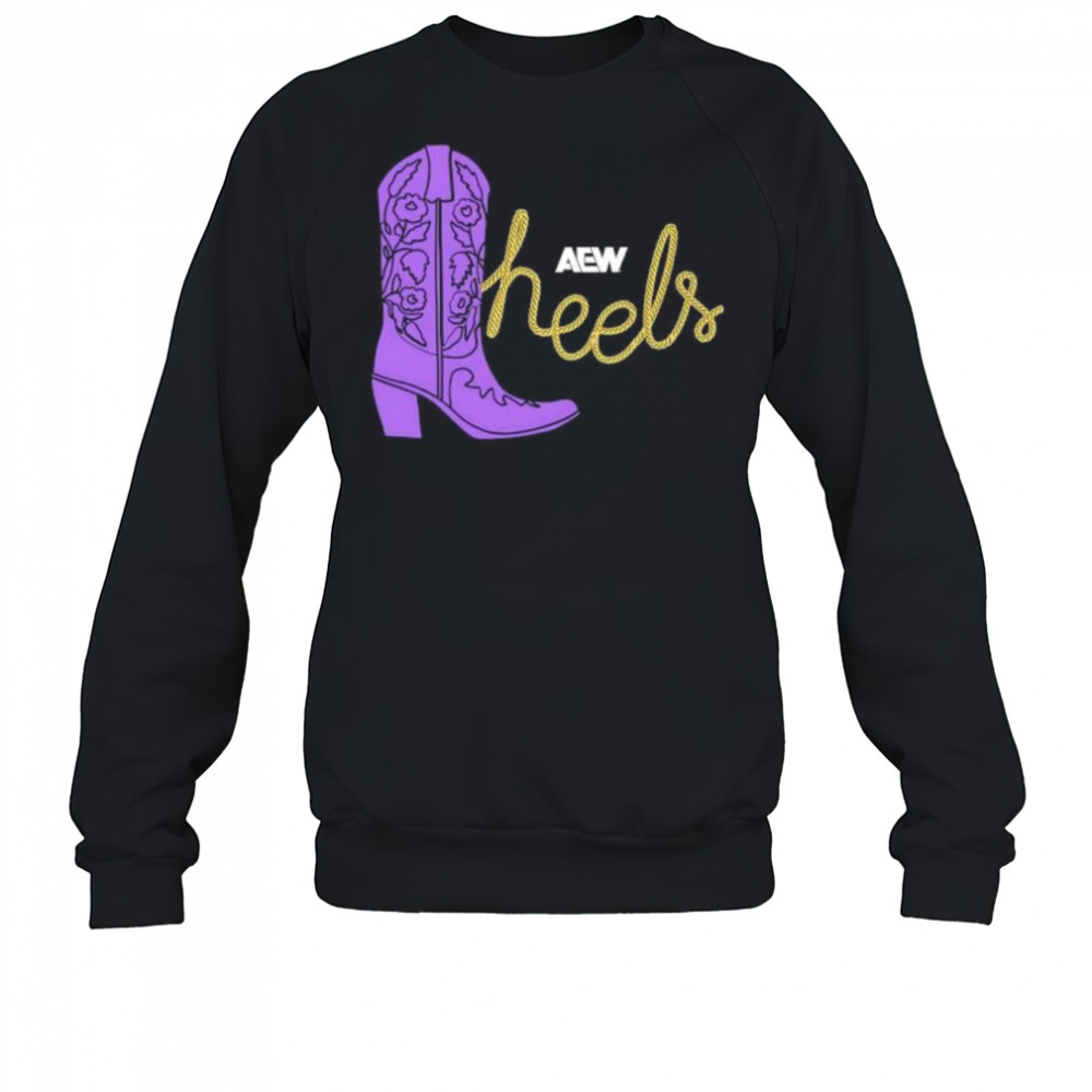 AEW Heels These Heels Were Made For Walking shirt Sweatshirt