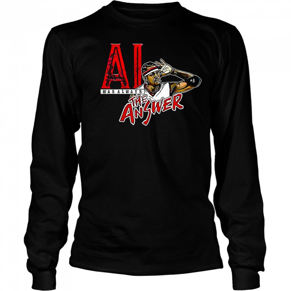 Allen Iverson Philadelphia 76ers was always The Answer shirt Long Sleeved