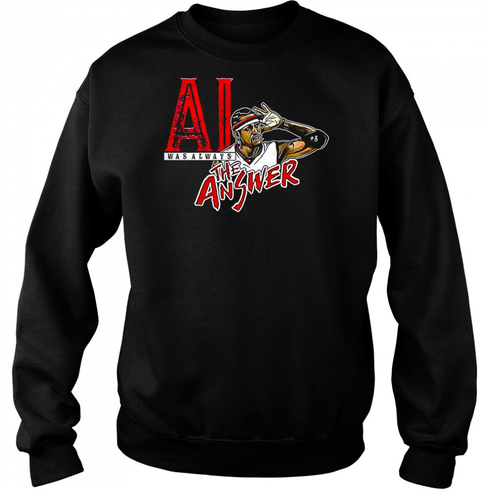 Allen Iverson Philadelphia 76ers was always The Answer shirt Hoodie