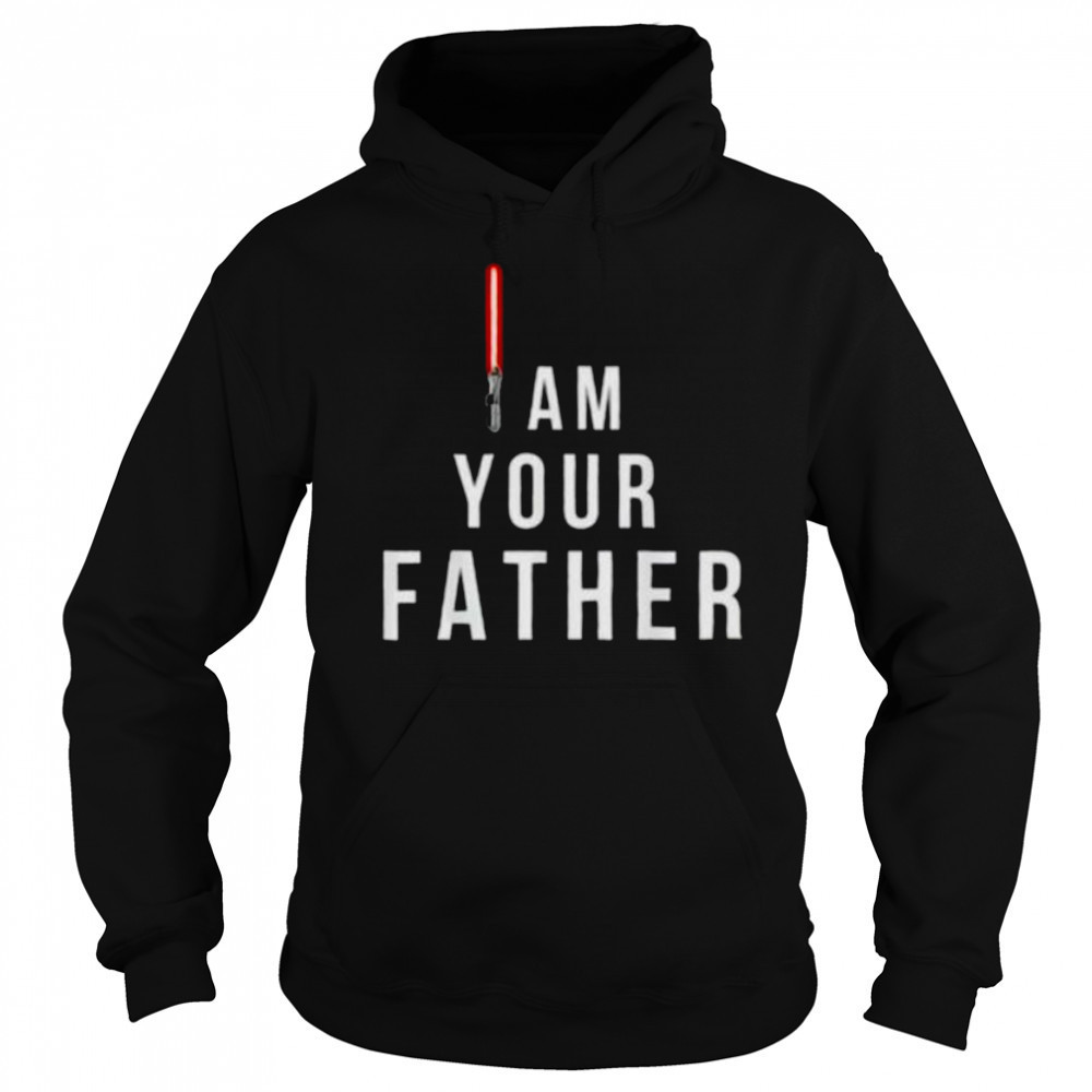 Am your father Lightsaber Star Wars shirt Sweatshirt