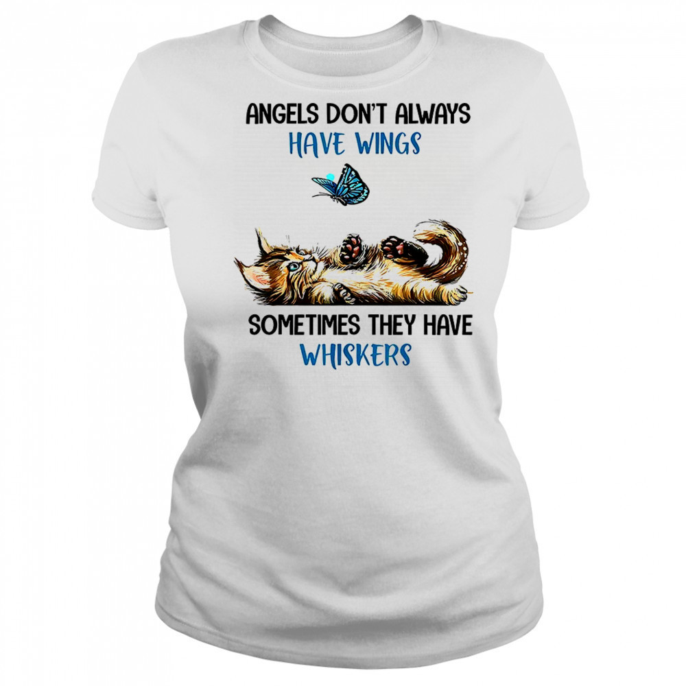 Angels don’t always have wings sometimes they have whiskers shirt Women's T-shirt