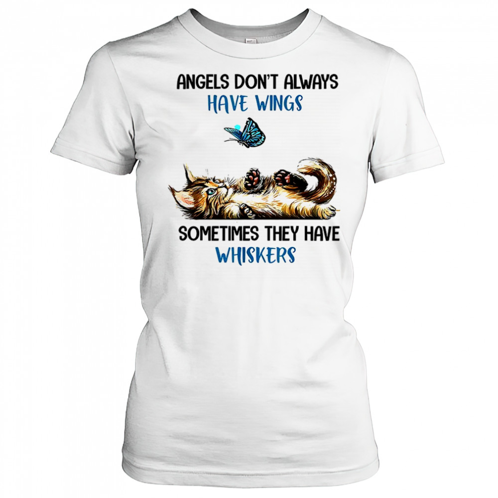 Angels don’t always have wings sometimes they have whiskers shirt Women's T-shirt