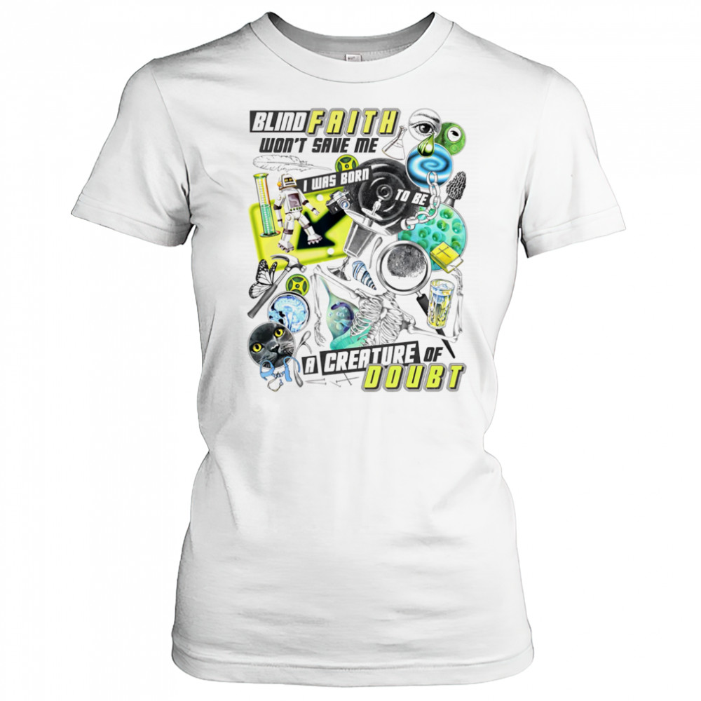 Blind faith won’t save me a creature of doubt shirt Women's T-shirt